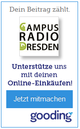Unterst�tze CampusRadio Dresden bei Gooding!